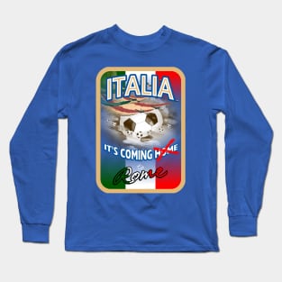 Italia It's Coming to Rome European Football Winners Long Sleeve T-Shirt